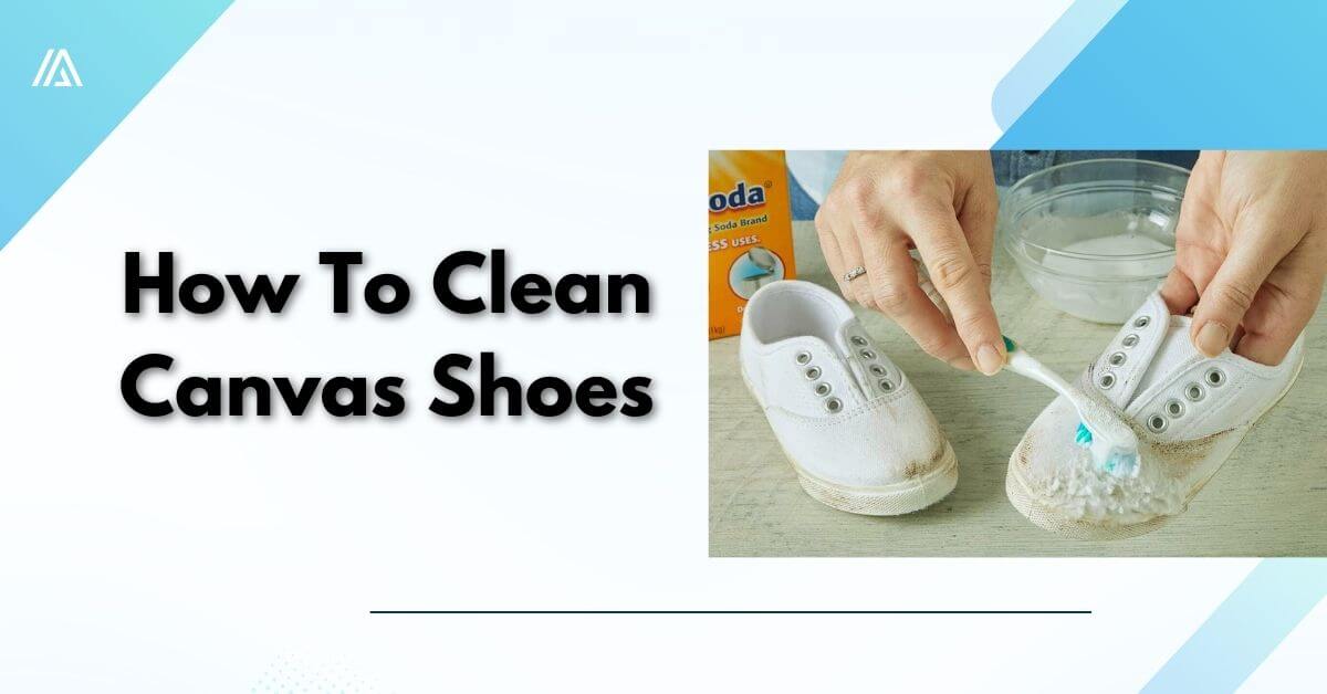 How To Clean Canvas Shoes