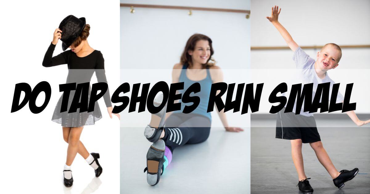 Do Tap Shoes Run Small (1)