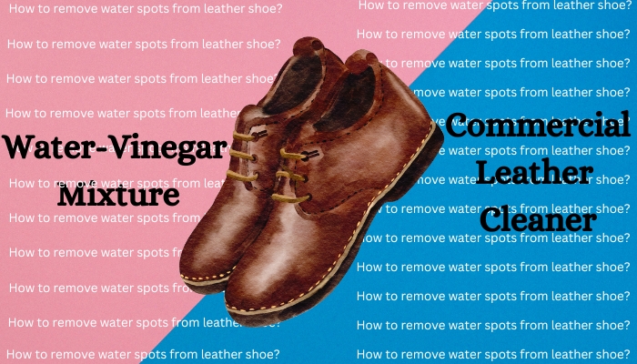 Diy Methods To Remove Water Spots From Leather Shoes.